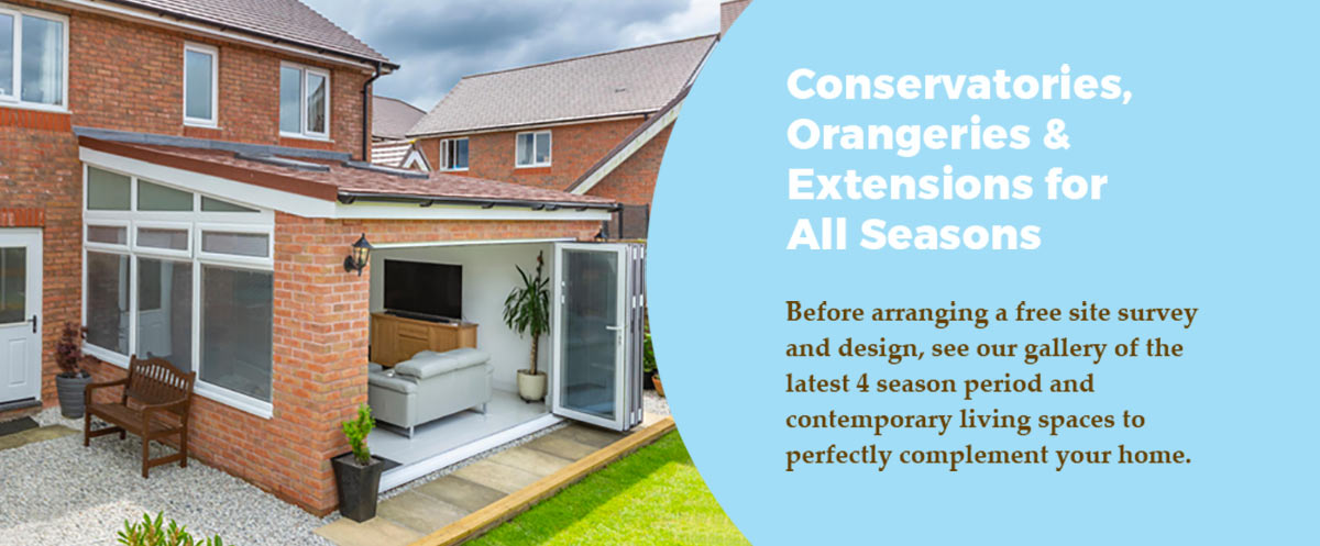Conservatories, Orangeries & Extensions for all Seasons Conservatories, Orangeries & Extensions for all Seasons